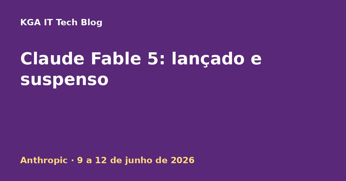Capa: Anthropic lança o Claude Fable 5 e o Mythos 5, suspensos dias depois por ordem dos EUA
