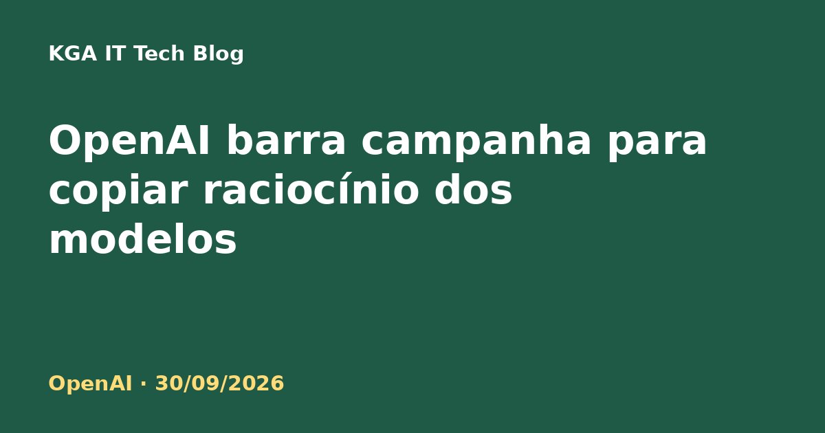 Capa: OpenAI desarticula campanha de destilação adversarial