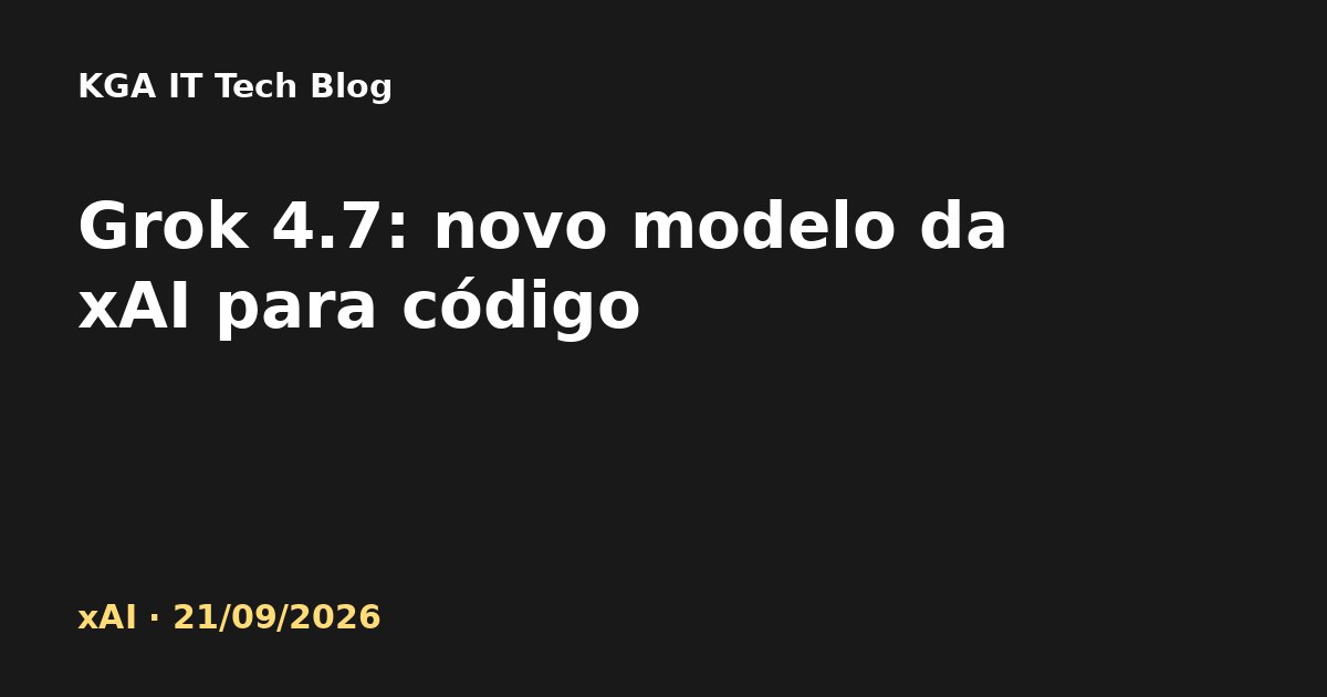 Capa: lançamento do Grok 4.7 da xAI